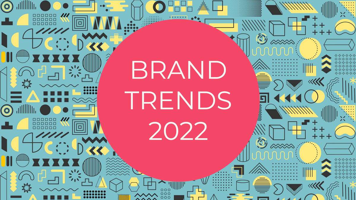 Brand trends 2022